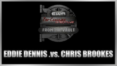 Eddie Dennis .vs. Chris Brookes